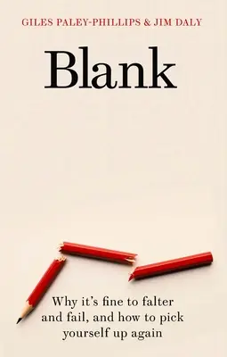 Blank : Pourquoi il est bon de faiblir et d'échouer, et comment se ressaisir - Blank: Why It's Fine to Falter and Fail, and How to Pick Yourself Up Again