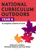 Programme national d'études en plein air : Année 6 - National Curriculum Outdoors: Year 6