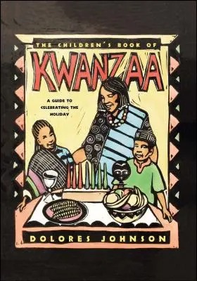Le livre de Kwanzaa pour les enfants : Un guide pour célébrer cette fête - The Children's Book of Kwanzaa: A Guide to Celebrating the Holiday