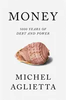 L'argent : 5 000 ans de dette et de pouvoir - Money: 5,000 Years of Debt and Power