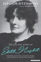 La vie et les amours de E. Nesbit : L'auteur des Enfants du chemin de fer - Life and Loves of E. Nesbit: Author of The Railway Children