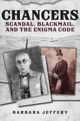 Chancers : Scandale, chantage et code Enigma - Chancers: Scandal, Blackmail, and the Enigma Code