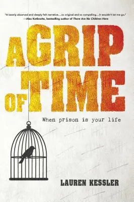 Une poignée de temps : Quand la prison est votre vie - A Grip of Time: When Prison Is Your Life