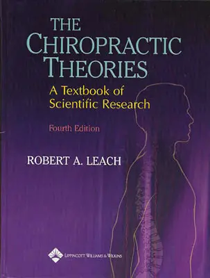 Les théories chiropratiques : Un manuel de recherche scientifique - The Chiropractic Theories: A Textbook of Scientific Research