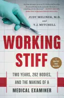 Working Stiff : Deux ans, 262 corps et la formation d'un médecin légiste - Working Stiff: Two Years, 262 Bodies, and the Making of a Medical Examiner