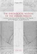 La notion théologique de la personne humaine ; une conversation entre la théologie de Karl Rahner et la philosophie de John Macmurray - The Theological Notion of The Human Person; A Conversation between the Theology of Karl Rahner and the Philosophy of John Macmurray