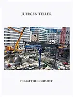 Juergen Teller : Plumtree Court - Juergen Teller: Plumtree Court