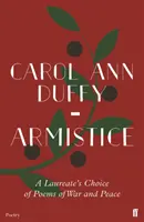 Armistice - Choix d'un lauréat de poèmes sur la guerre et la paix - Armistice - A Laureate's Choice of Poems of War and Peace