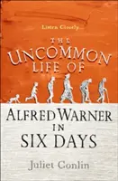 La vie peu commune d'Alfred Warner en six jours - Uncommon Life of Alfred Warner in Six Days