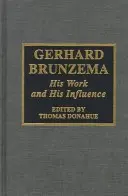 Gerhard Brunzema : Son œuvre et son influence - Gerhard Brunzema: His Work and His Influence