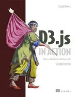 D3.Js en action : Visualisation de données avec JavaScript - D3.Js in Action: Data Visualization with JavaScript