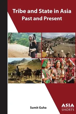 Tribu et État en Asie, hier et aujourd'hui - Tribe and State in Asia, Past and Present