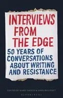 Interviews from the Edge : 50 ans de conversations sur l'écriture et la résistance - Interviews from the Edge: 50 Years of Conversations about Writing and Resistance