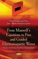 Des équations de Maxwell aux ondes électromagnétiques libres et guidées - Une introduction pour les étudiants de première année de licence - From Maxwells Equations to Free & Guided Electromagnetic Waves - An Introduction for First-Year Undergraduates