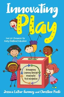 Innovating Play : Réimaginer l'apprentissage par l'intégration significative de la technologie - Innovating Play: Reimagining Learning through Meaningful Tech Integration