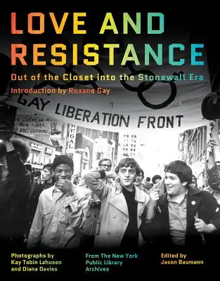 Amour et résistance : Sortir du placard à l'époque de Stonewall - Love and Resistance: Out of the Closet Into the Stonewall Era