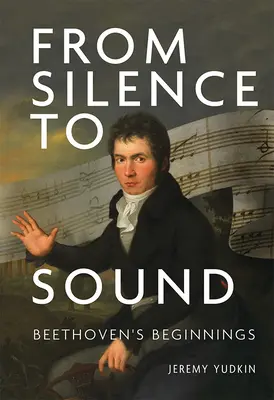 Du silence au son : Les débuts de Beethoven - From Silence to Sound: Beethoven's Beginnings