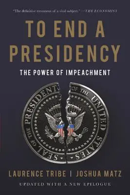 Mettre fin à une présidence : Le pouvoir de l'Impeachment - To End a Presidency: The Power of Impeachment