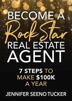Devenir une star de l'immobilier : 7 étapes pour gagner 100 000 dollars par an - Become a Rock Star Real Estate Agent: 7 Steps to Make $100k a Year