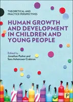 Croissance et développement humain chez les enfants et les jeunes : Perspectives théoriques et pratiques - Human Growth and Development in Children and Young People: Theoretical and Practice Perspectives