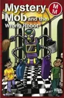 Mystère Mob et le mauvais robot - Mystery Mob and the Wrong Robot