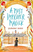 La magie la plus impropre : Une aventure impropre 1 - Most Improper Magick: An Improper Adventure 1