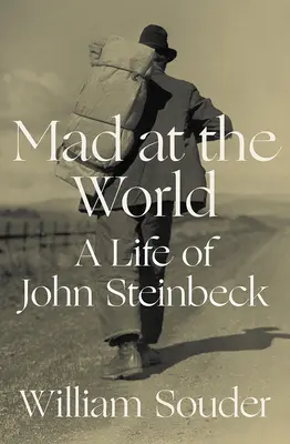 Fou du monde : Une vie de John Steinbeck - Mad at the World: A Life of John Steinbeck