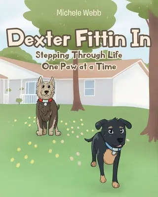 Dexter Fittin In : Un pas dans la vie, une patte à la fois - Dexter Fittin In: Stepping Through Life One Paw at a Time