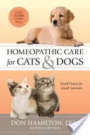 Soins homéopathiques pour chats et chiens, édition révisée : Les petites doses pour les petits animaux - Homeopathic Care for Cats and Dogs, Revised Edition: Small Doses for Small Animals