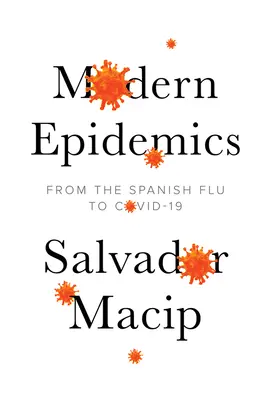 Les épidémies modernes : De la grippe espagnole à Covid-19 - Modern Epidemics: From the Spanish Flu to Covid-19