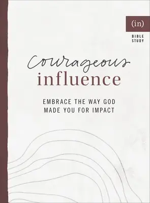 Courageous Influence : Embrassez la façon dont Dieu vous a créé pour avoir un impact ((in)Courage) - Courageous Influence: Embrace the Way God Made You for Impact ((in)Courage)