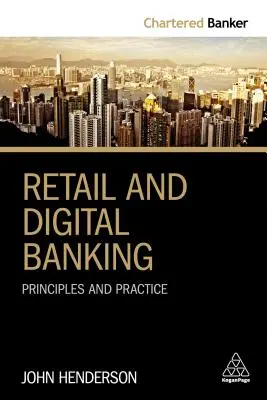 Banque de détail et banque numérique : Principes et pratiques - Retail and Digital Banking: Principles and Practice