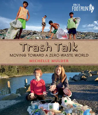 Trash Talk : Vers un monde sans déchets - Trash Talk: Moving Toward a Zero-Waste World