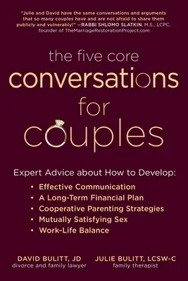 Les cinq conversations essentielles pour les couples : Conseils d'experts sur la façon de développer une communication efficace, un plan financier à long terme et une parentalité coopérative - The Five Core Conversations for Couples: Expert Advice about How to Develop Effective Communication, a Long-Term Financial Plan, Cooperative Parenting