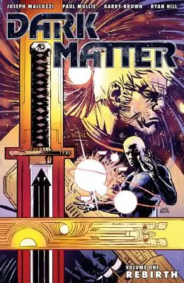 Dark Matter, Volume 1 : Rebirth - Dark Matter, Volume 1: Rebirth