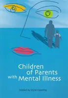 Les enfants de parents atteints de maladie mentale - Children of Parents with Mental Illness