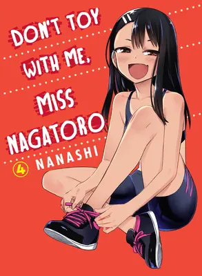 Ne jouez pas avec moi, Mlle Nagatoro, Volume 4 - Don't Toy with Me, Miss Nagatoro, Volume 4