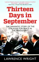 Treize jours en septembre - L'histoire dramatique de la lutte pour la paix au Moyen-Orient - Thirteen Days in September - The Dramatic Story of the Struggle for Peace in the Middle East