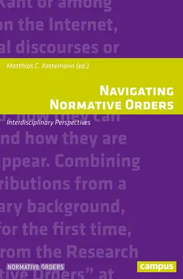 Naviguer dans les ordres normatifs : Perspectives interdisciplinaires - Navigating Normative Orders: Interdisciplinary Perspectives