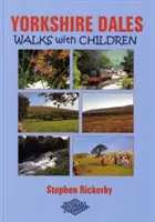 Yorkshire Dales Walks with Children (Randonnées dans les vallées du Yorkshire avec les enfants) - Yorkshire Dales Walks with Children