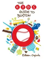 Guide de Boston pour les enfants - Kid's Guide to Boston