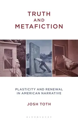 Vérité et métafiction : Plasticité et renouvellement dans la narration américaine - Truth and Metafiction: Plasticity and Renewal in American Narrative