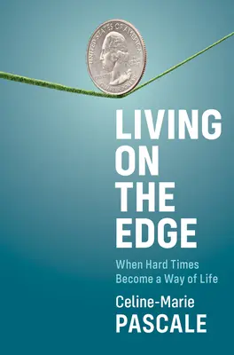 Vivre en marge : Quand les temps difficiles deviennent un mode de vie - Living on the Edge: When Hard Times Become a Way of Life