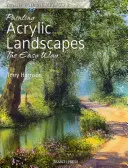 Peindre des paysages à l'acrylique en toute simplicité : Brush with Acrylics 2 - Painting Acrylic Landscapes the Easy Way: Brush with Acrylics 2