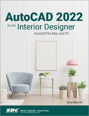 AutoCAD 2022 pour le designer d'intérieur : AutoCAD pour Mac et PC - AutoCAD 2022 for the Interior Designer: AutoCAD for Mac and PC