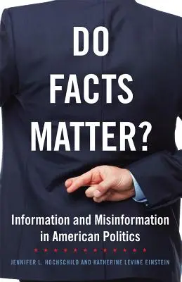 Les faits comptent, volume 13 : Information et désinformation dans la politique américaine - Do Facts Matter?, Volume 13: Information and Misinformation in American Politics
