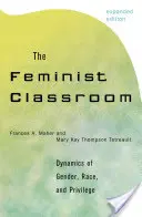 La classe féministe : Dynamique du genre, de la race et des privilèges - The Feminist Classroom: Dynamics of Gender, Race, and Privilege