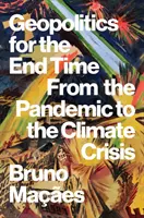 Géopolitique de la fin des temps - De la pandémie à la crise climatique - Geopolitics for the End Time - From the Pandemic to the Climate Crisis