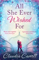 All She Ever Wished For - Un roman d'amour magnifique qui vous fera tomber des nues ! - All She Ever Wished For - A Gorgeous Romance to Sweep You off Your Feet!