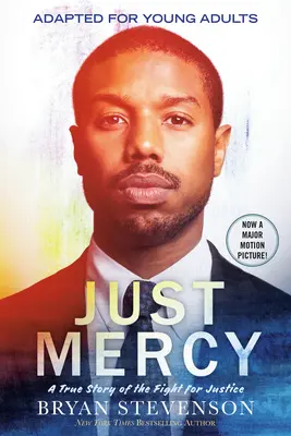 Just Mercy (adapté pour les jeunes adultes) : Une histoire vraie de lutte pour la justice - Just Mercy (Movie Tie-In Edition, Adapted for Young Adults): A True Story of the Fight for Justice